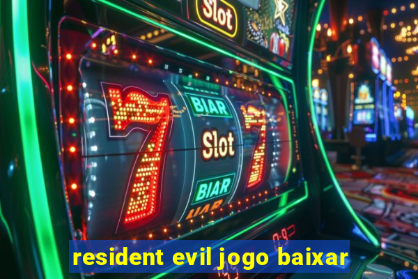 resident evil jogo baixar