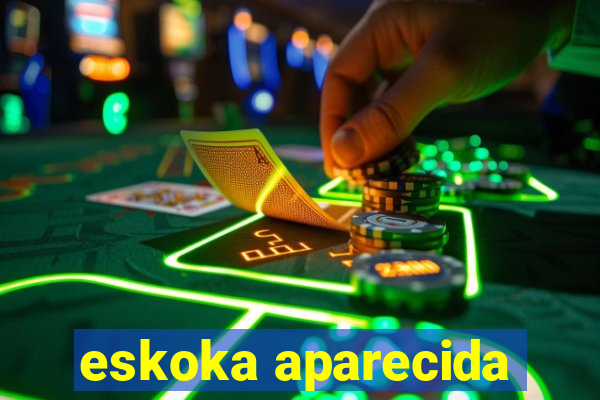 eskoka aparecida