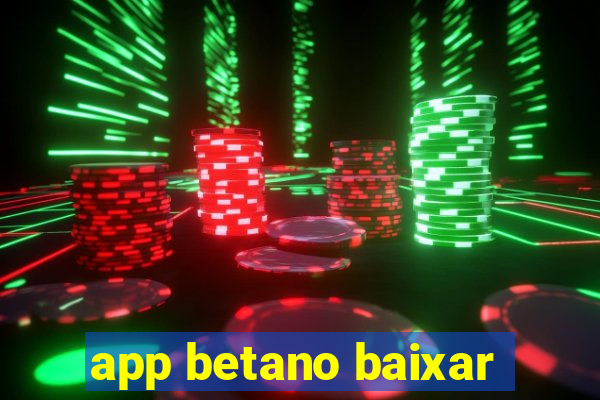 app betano baixar