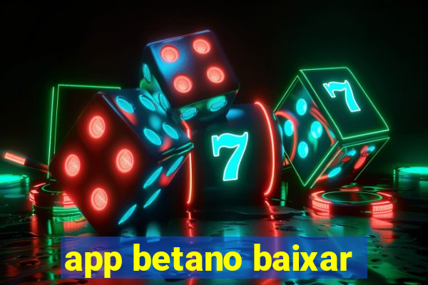 app betano baixar