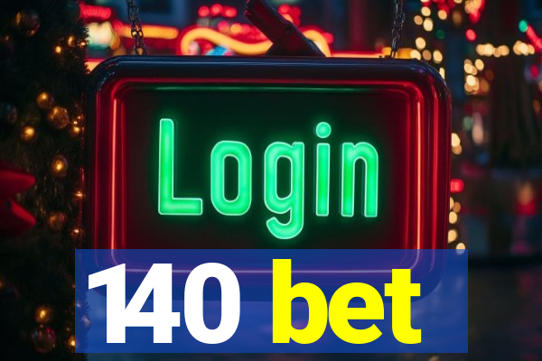 140 bet