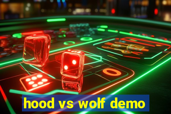 hood vs wolf demo