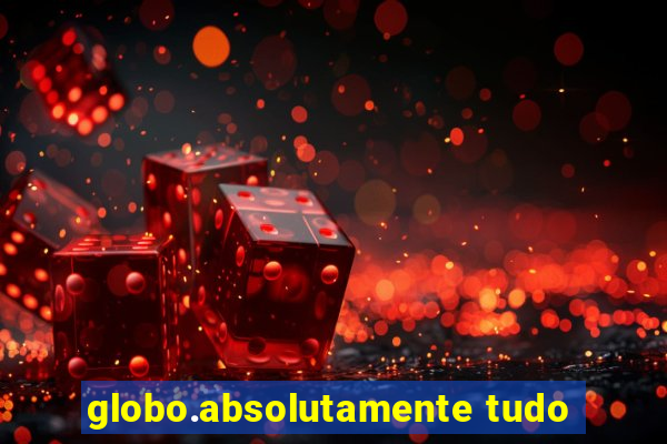 globo.absolutamente tudo