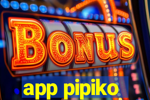 app pipiko