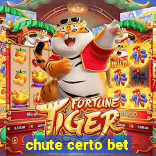 chute certo bet