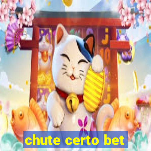 chute certo bet