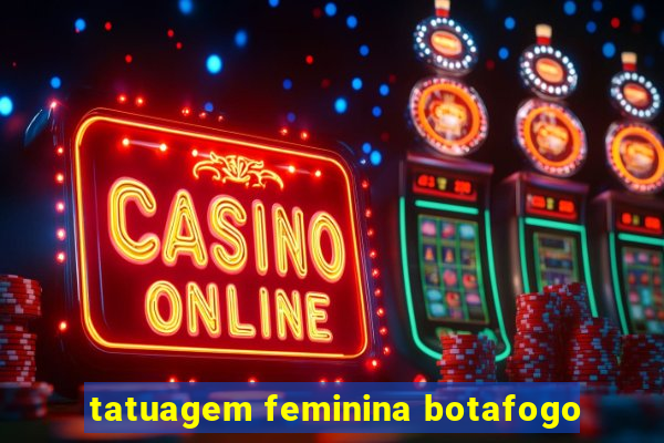 tatuagem feminina botafogo