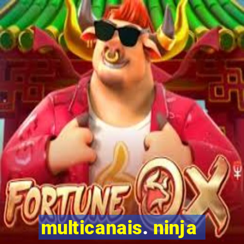 multicanais. ninja