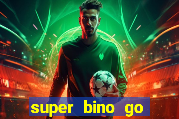 super bino go dinheiro infinito 2024