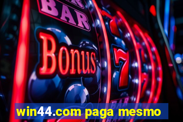 win44.com paga mesmo