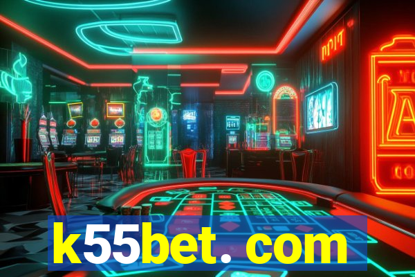 k55bet. com