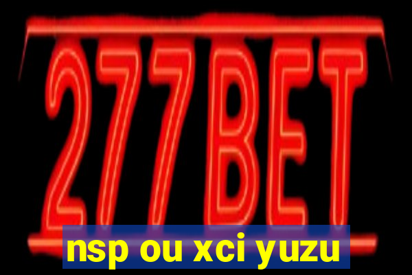 nsp ou xci yuzu