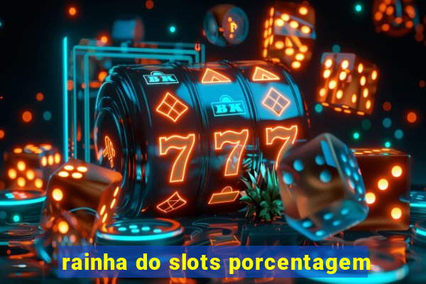 rainha do slots porcentagem