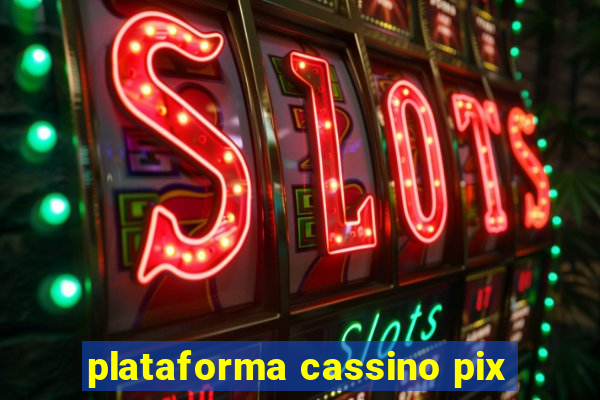 plataforma cassino pix