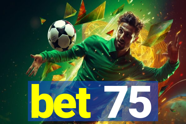 bet 75