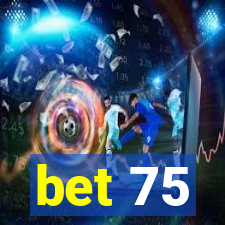 bet 75