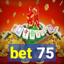 bet 75