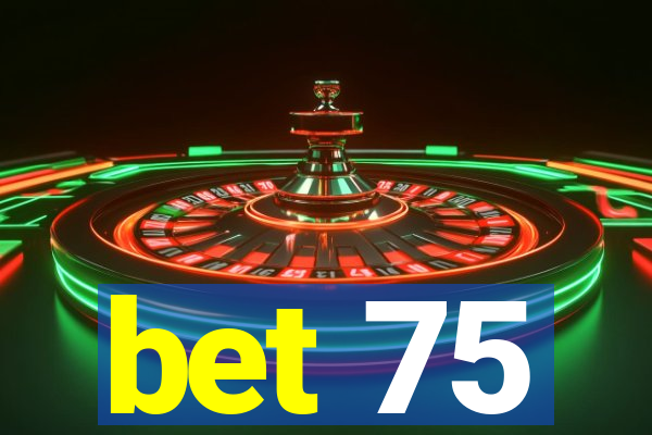 bet 75