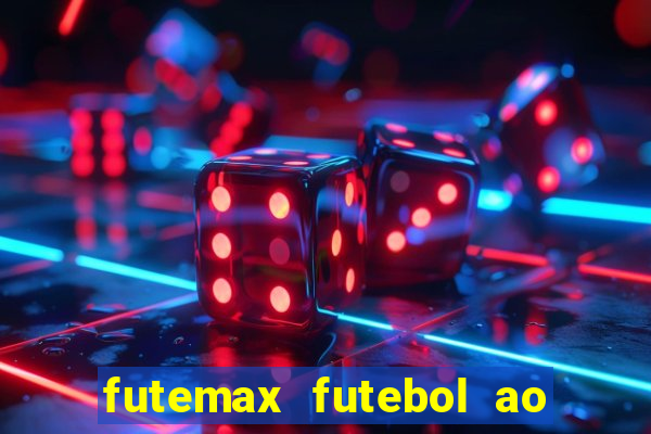 futemax futebol ao vivo hoje