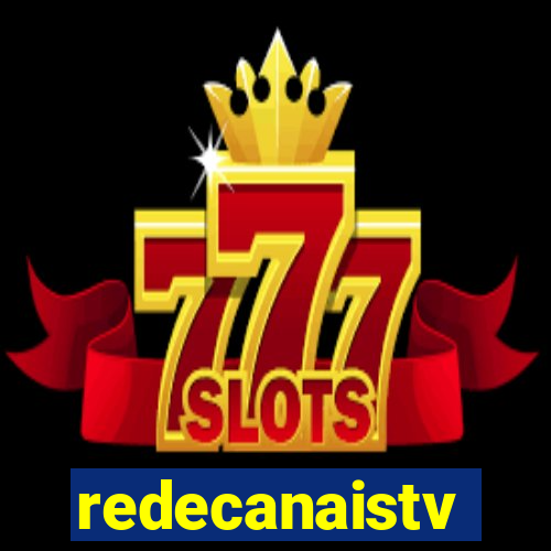 redecanaistv