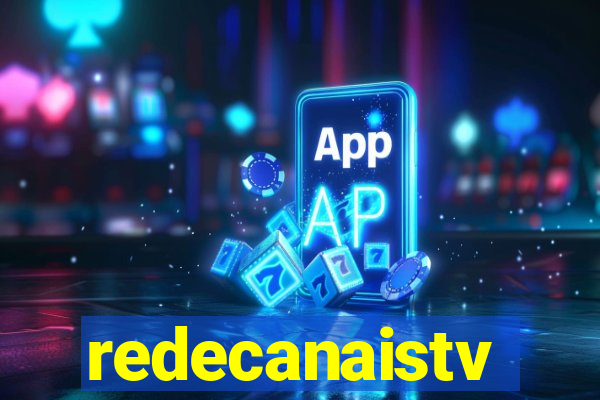 redecanaistv