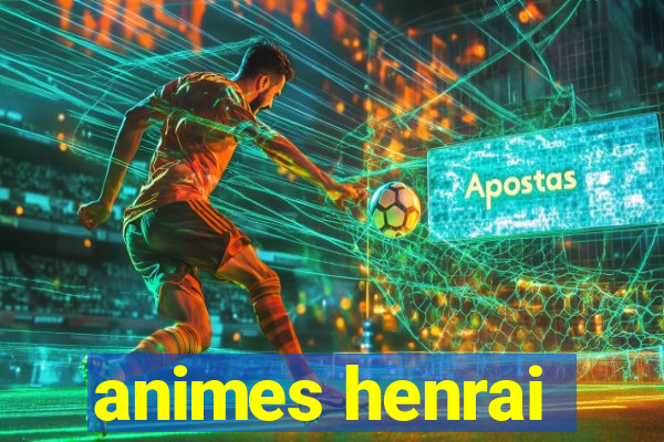 animes henrai