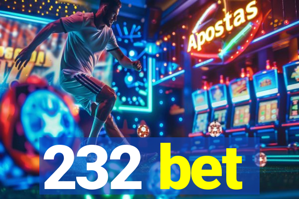 232 bet