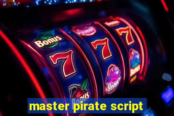 master pirate script