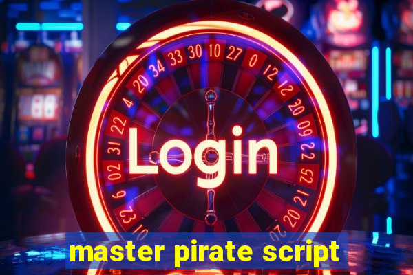 master pirate script