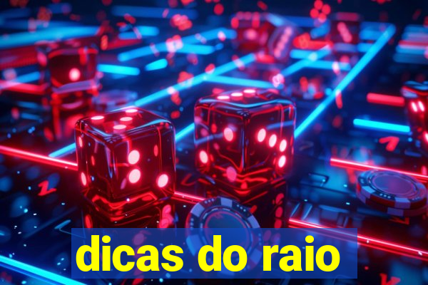 dicas do raio