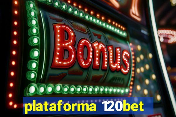 plataforma 120bet