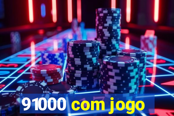 91000 com jogo