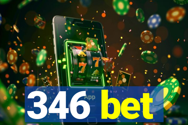 346 bet