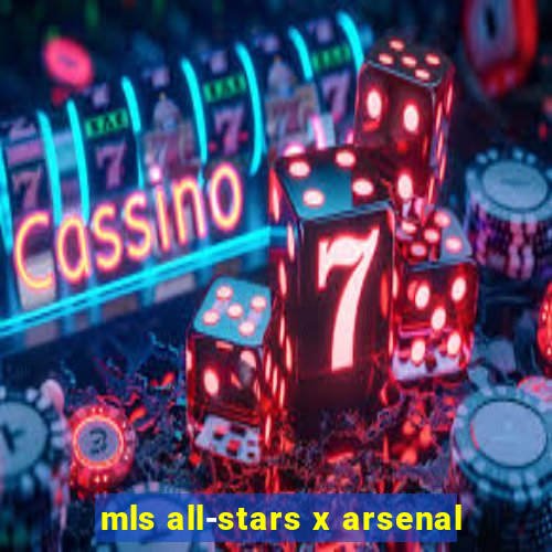 mls all-stars x arsenal