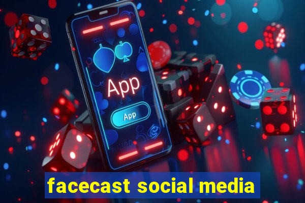 facecast social media