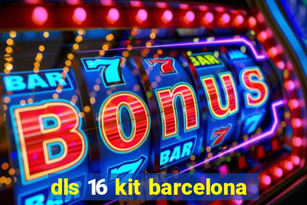 dls 16 kit barcelona