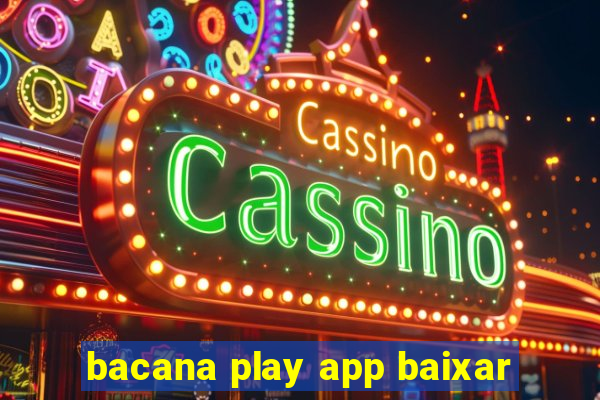 bacana play app baixar