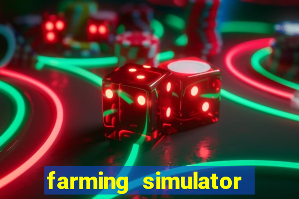 farming simulator 18 dinheiro infinito