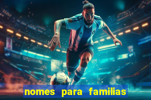 nomes para familias em jogos