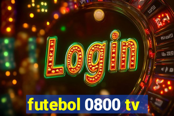 futebol 0800 tv