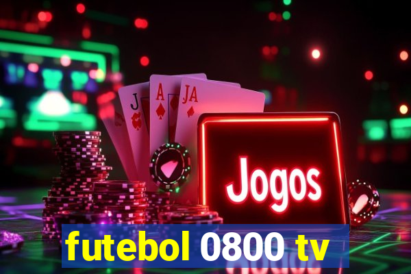 futebol 0800 tv