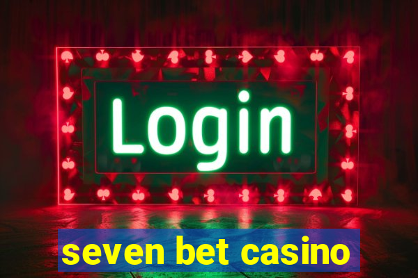 seven bet casino