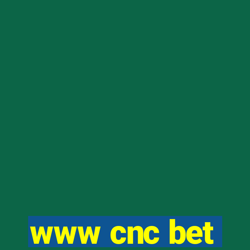 www cnc bet