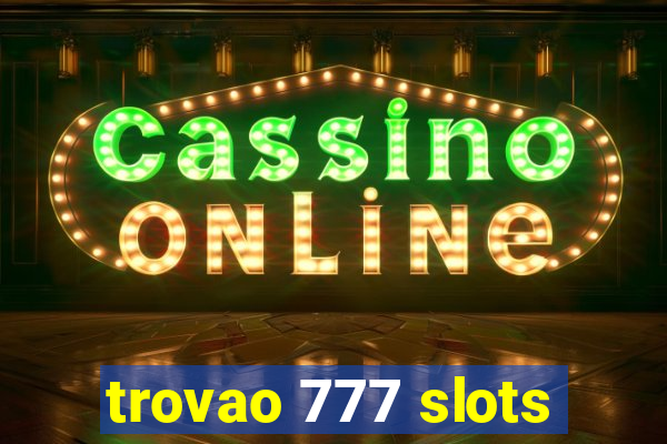 trovao 777 slots