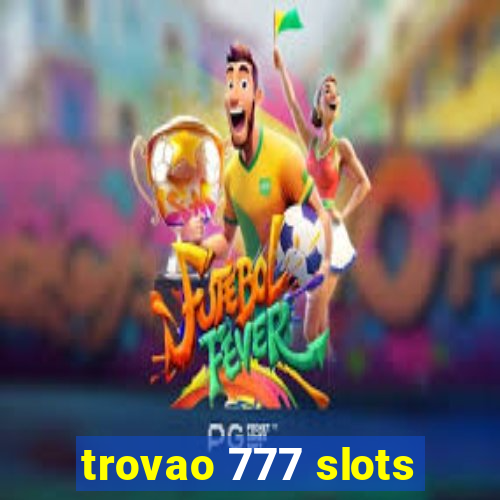 trovao 777 slots