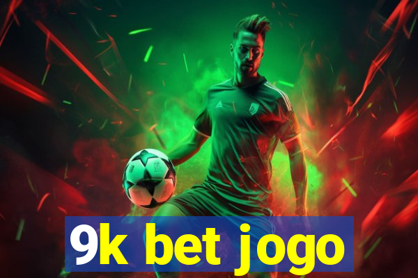 9k bet jogo