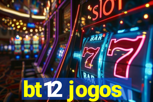 bt12 jogos