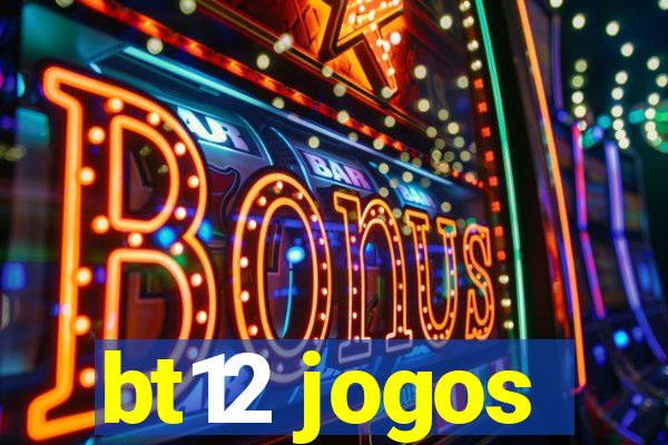 bt12 jogos