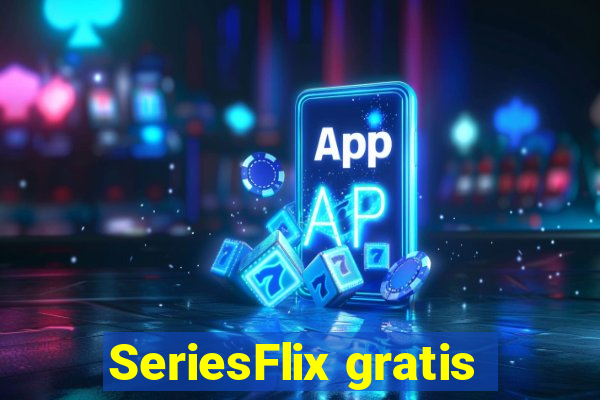 SeriesFlix gratis