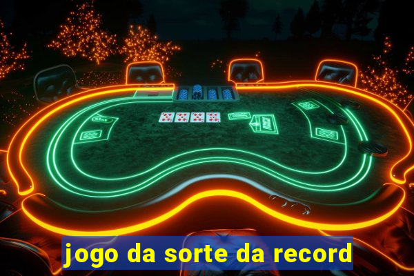 jogo da sorte da record